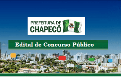 Prefeitura de Chapecó abriu concurso público (Edital completo AQUI)