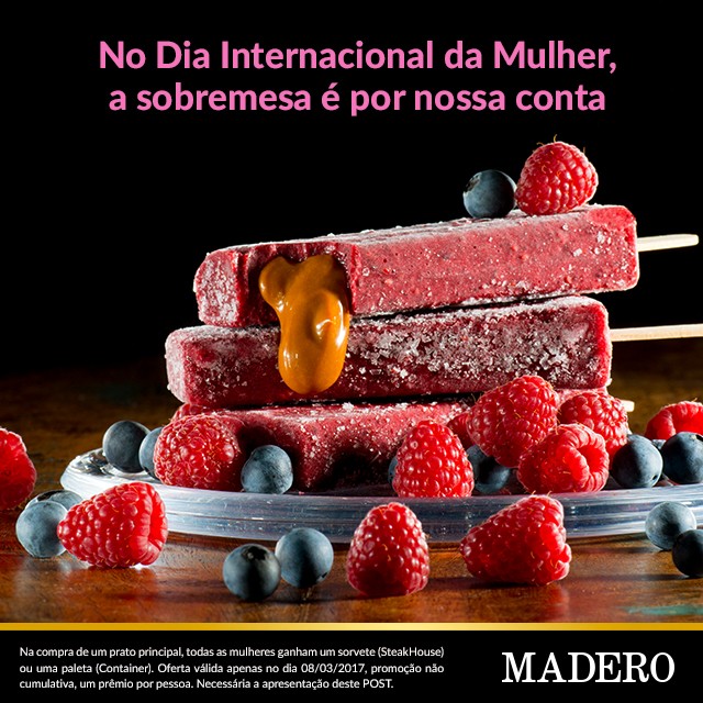 No Dia Internacional da Mulher a sobremesa é por conta do Madero