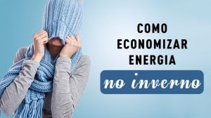 Como evitar o consumo excessivo de energia elétrica no inverno