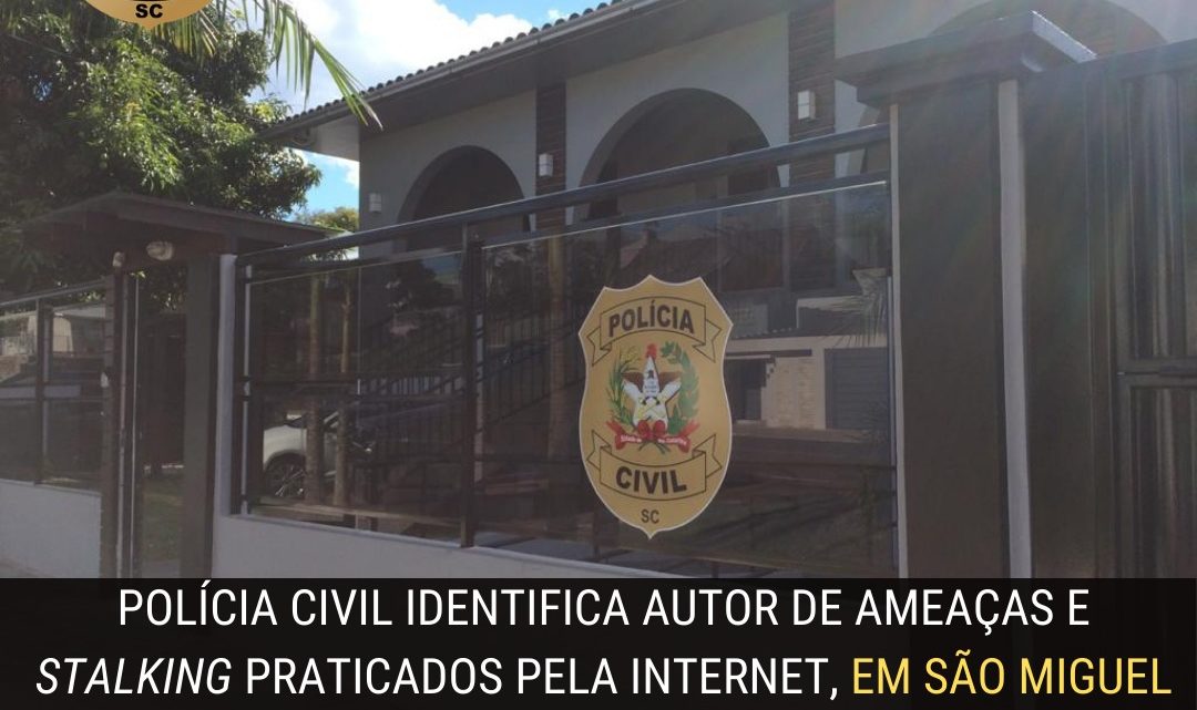 Polícia Civil identifica em MG o autor de ameaças e stalking praticados contra mulher de São Miguel do Oeste Polícia Civil identifica em MG o autor de ameaças e stalking praticados contra mulher de São Miguel do Oeste