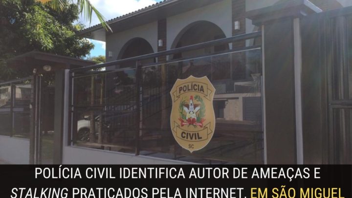 Polícia Civil identifica em MG o autor de ameaças e stalking praticados contra mulher de São Miguel do Oeste