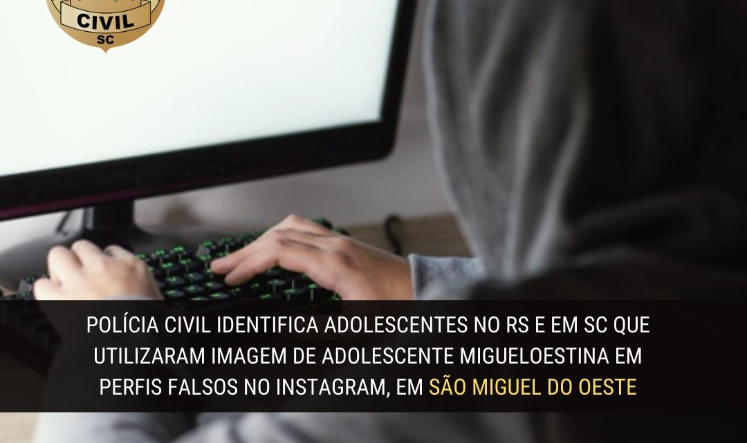 Polícia Civil identifica adolescentes que utilizavam fotografias de terceiros em perfil falso no Instagram