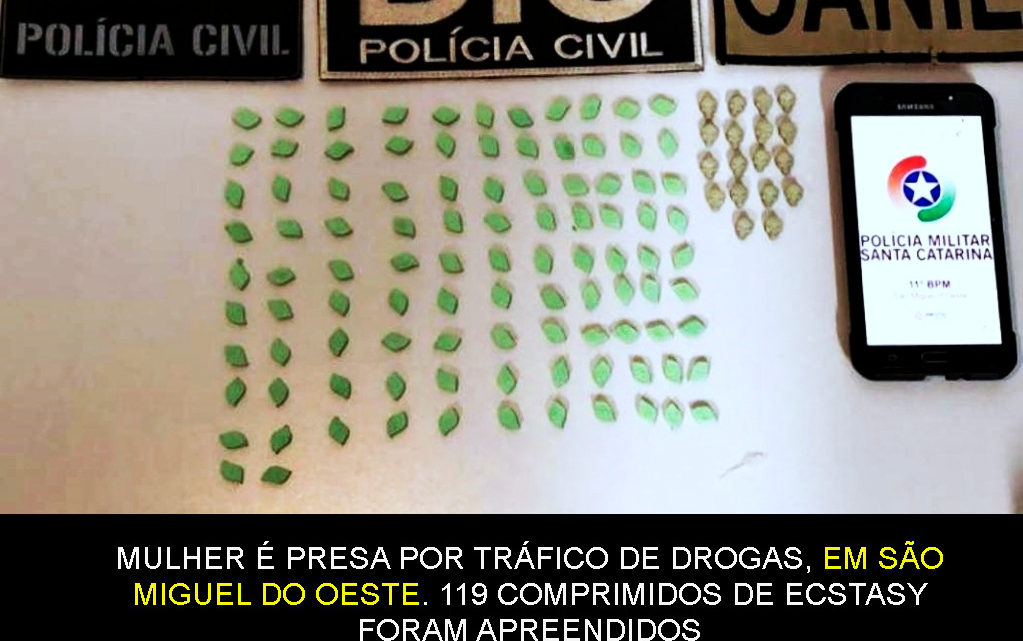 Mulher é presa com 119 comprimidos de ecstasy em São Miguel do Oeste