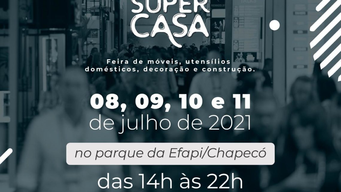 Feira Super Casa acontece no Parque da Efapi em Chapecó