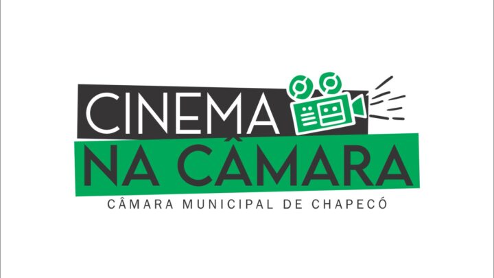 Poder Legislativo de Chapecó abre programa “Cinema na Câmara”