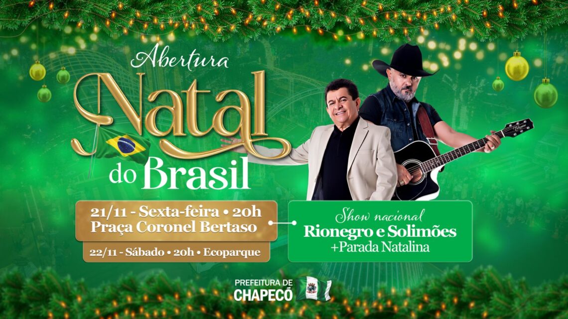 Abertura do Natal do Brasil terá show com Rio Negro e Solimões em Chapecó